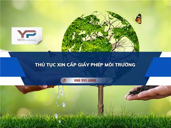 THỦ TỤC XIN CẤP GIẤY PHÉP MÔI TRƯỜNG